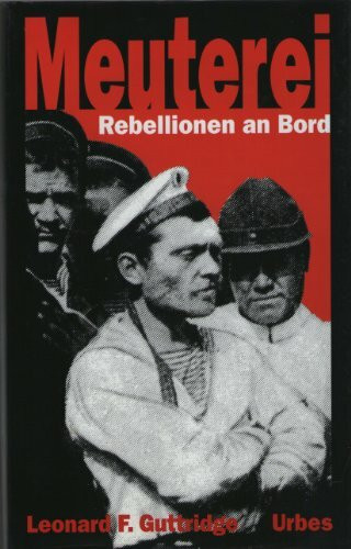 Meuterei: Rebellionen an Bord