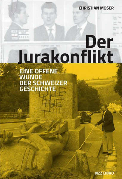 Der Jurakonflikt: Eine offene Wunde der Schweizer Geschichte
