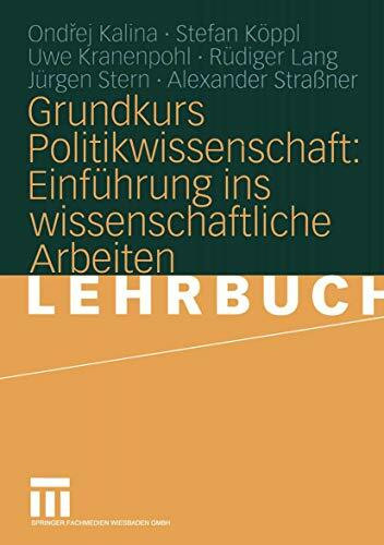 Grundkurs Politikwissenschaft: Einführung ins wissenschaftliche Arbeiten (German Edition)