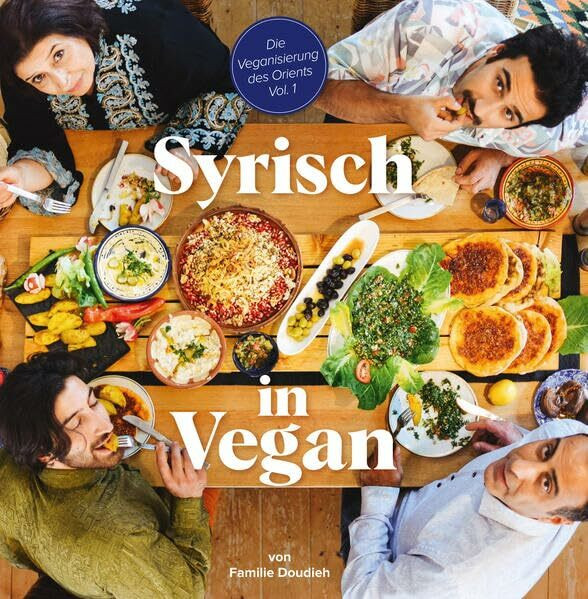 Syrisch in Vegan Vol.1: Die Veganisierung des Orients