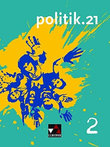 politik.21 / politik.21 Band 2: Politik und Wirtschaft (politik.21: Politik und Wirtschaft)