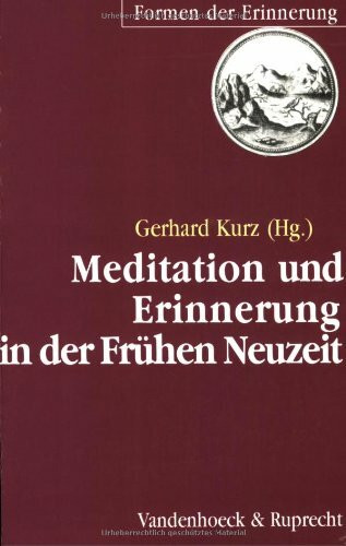 Meditation und Erinnerung in der Frühen Neuzeit