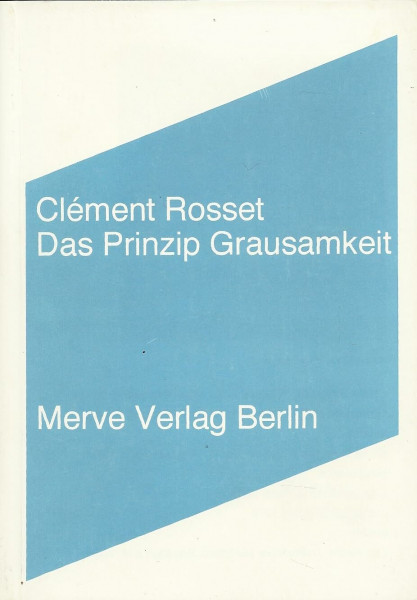 Das Prinzip Grausamkeit (Internationaler Merve Diskurs: Perspektiven der Technokultur)