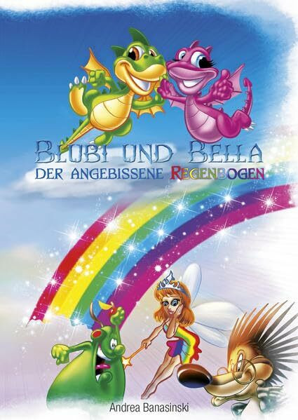 Blubi und Bella der angebissene Regenbogen