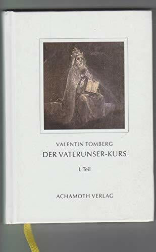 Der Vaterunser-Kurs - I. Teil