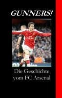 Gunners! Die Geschichte vom FC Arsenal