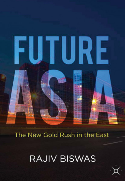 Future Asia: The New Gold Rush in the East