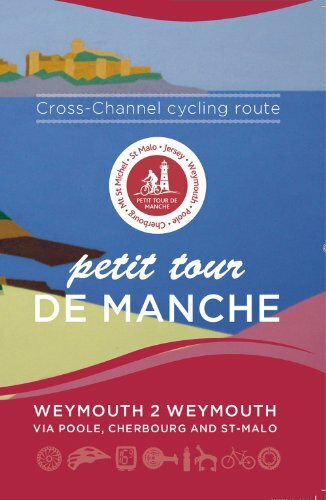 Petit Tour De Manche: Cross-channel Cycling Route: Weymouth 2 Weymouth via Poole, Cherbourg and Saint-Malo