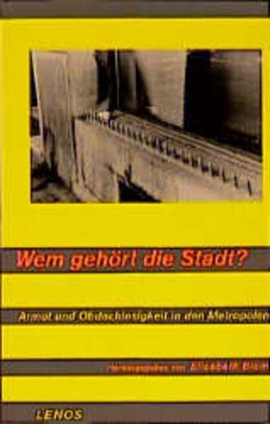 Wem gehört die Stadt?: Armut und Obdachlosigkeit in den Metropolen