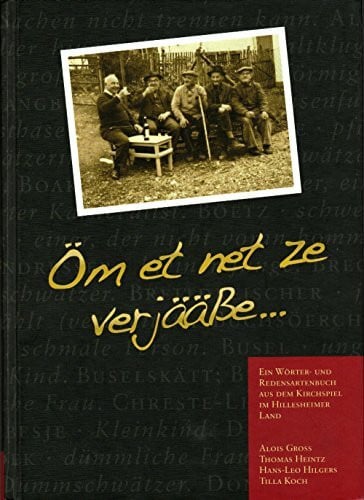 Öm et net ze verjääße: Eifeler Dialekt - ein Wörterbuch