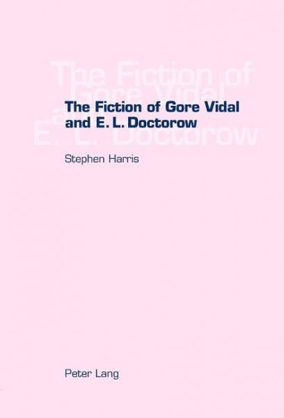 The Fiction of Gore Vidal and E.L. Doctorow