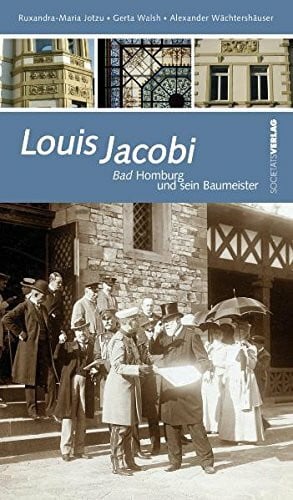 Louis Jacobi: Bad Homburg und sein Baumeister