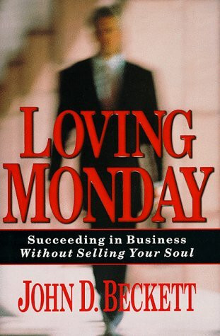 Loving Monday: Succeeding in Business Without Selling Your Soul