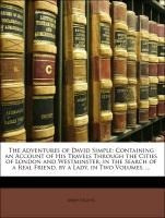 The Adventures of David Simple: Containing an Account of His Travels Through the Cities of London an