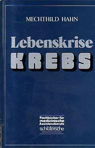 Lebenskrise Krebs: Psychosoziale Aspekte der Betreuung Krebskranker