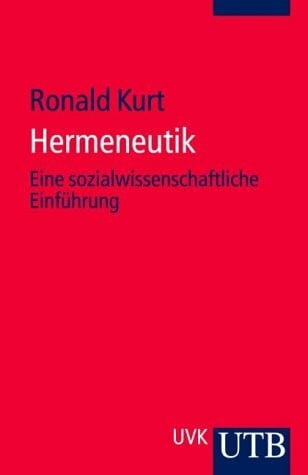 Hermeneutik: Eine sozialwissenschaftliche Einführung (UTB S (Small-Format): Uni-Taschenbücher)