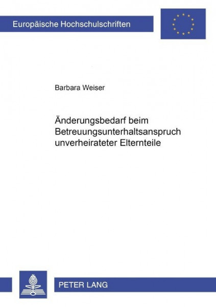 Änderungsbedarf beim Betreuungsunterhaltsanspruch unverheirateter Elternteile