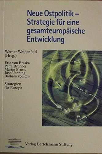 Neue Ostpolitik - Strategie für eine gesamteuropäische Entwicklung: Strategien für Europa