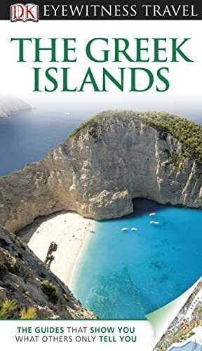 DK Eyewitness Travel Guide: The Greek Islands: Eyewitness Travel Guide 2011