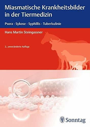 Miasmatische Krankheitsbilder in der Tiermedizin: Psora, Sykose, Syphilis, Tuberkulinie