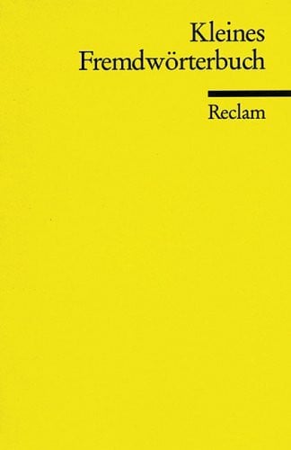 Kleines Fremdwörterbuch (Reclams Universal-Bibliothek)