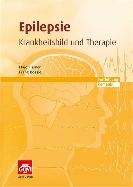 Epilepsie - Krankheitsbild und Therapie: Fortbildung kompakt (Schriftenreihe der Bayerischen Landesapothekerkammer)