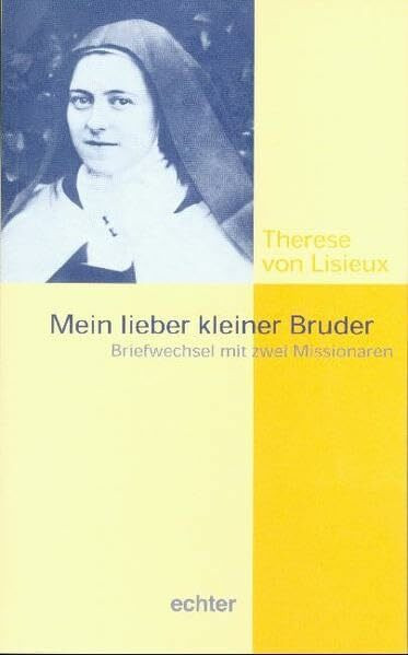 Mein lieber kleiner Bruder: Briefwechsel mit zwei Missionaren