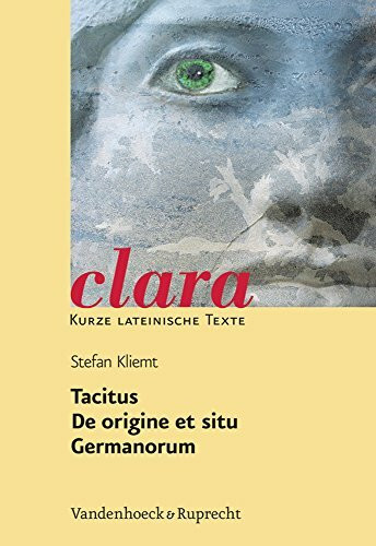 Tacitus, De origine et situ Germanorum: clara. Kurze lateinische Texte