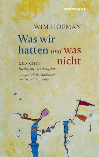 Was wir hatten und was nicht: Gedichte