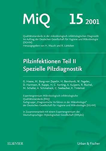 MiQ 15: Qualitätsstandards in der mikrobiologisch-infektiologische Diagnostik: Pilzinfektionen Teil II