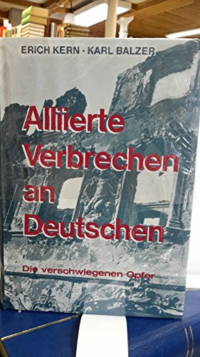 Alliierte Verbrechen an Deutschen. Die verschwiegenen Opfer