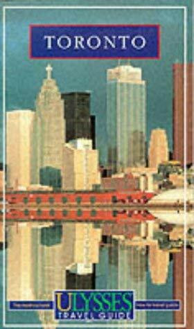 Ulysses Travel Guide Toronto (Ulysses Travel Guides - New Destinations)