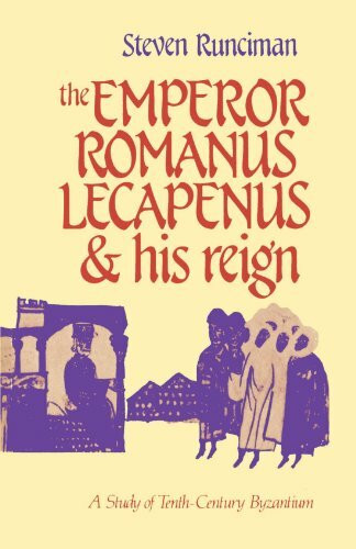 The Emperor Romanus Lecapenus and his Reign: A Study of Tenth-Century Byzantium (Cambridge Paperback Library)