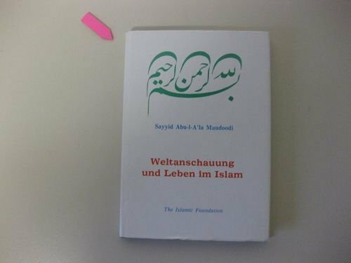 Weltanschauung und Leben im Islam
