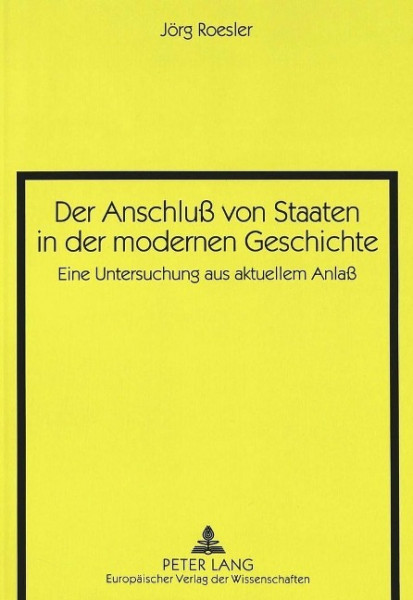 Der Anschluß von Staaten in der modernen Geschichte