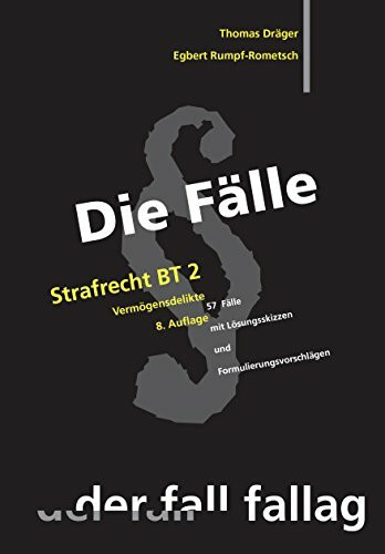 Die Fälle. Strafrecht BT 2. Vermögensdelikte