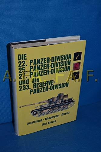 Die 22. Panzer-Division, 25. Panzer-Division. 27. Panzer-Division und die 233. Reserve-Panzer-Division