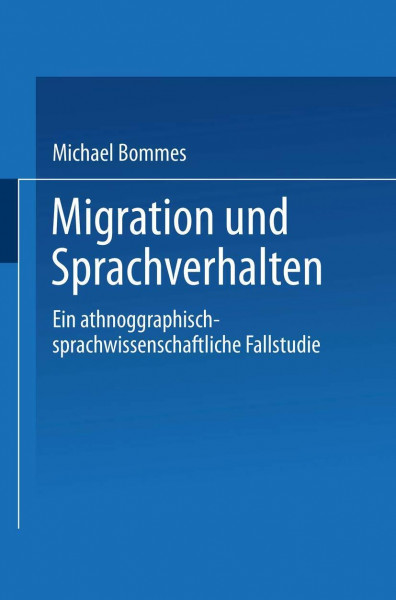 Migration und Sprachverhalten: Eine Ethnographisch-sprachwissenschaftliche Fallstudie (DUV Sozialwissenschaft) (German Edition)