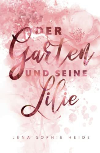 Der Garten und seine Lilie