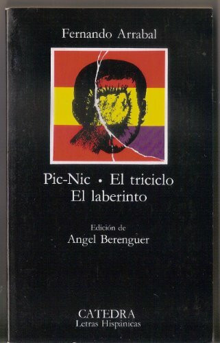 Pic-nic ; El triciclo ; El laberinto (Letras Hispánicas)
