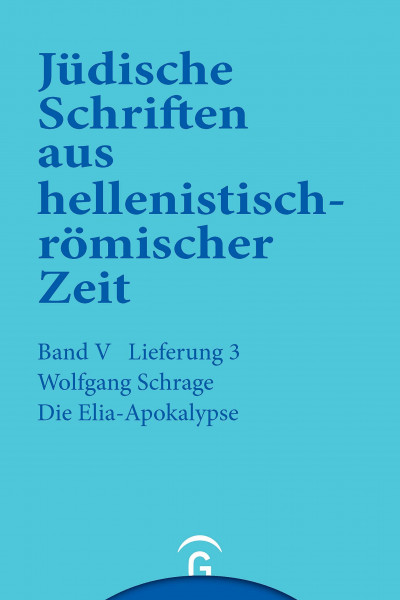Die Elia-Apokalypse (Jüdische Schriften aus hellenistisch-römischer Zeit, Bd 5: Apokalypsen)