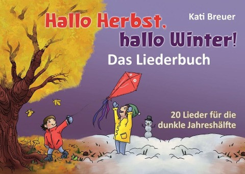 Hallo Herbst, hallo Winter! - Das Liederbuch