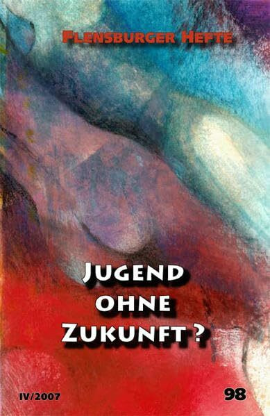 Jugend ohne Zukunft? (Flensburger Hefte)