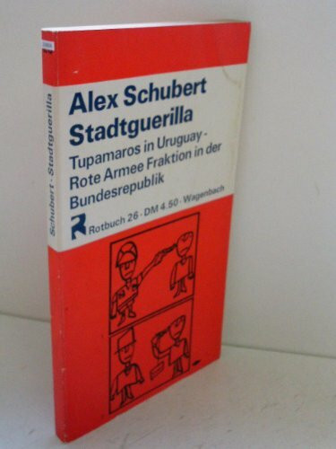 Stadtguerilla. Tupamaros in Uruguay. ( Rote Armee Fraktion in der BRD.)