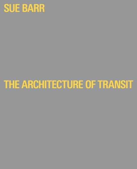 Sue Barr - The Architecture of Transit