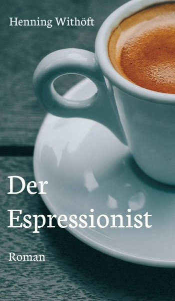 Der Espressionist: Roman