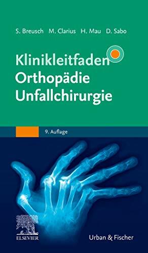 Klinikleitfaden Orthopädie Unfallchirurgie Klinikleitfaden Orthopädie Unfallchirurgie