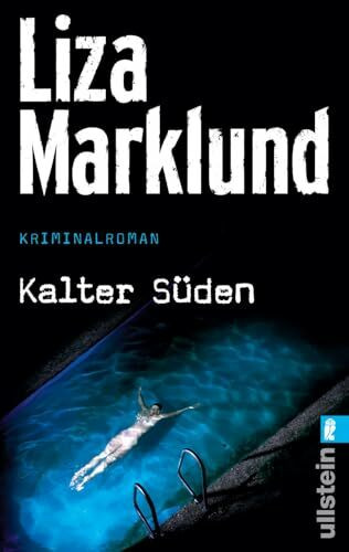 Kalter Süden: Kriminalroman (Ein Annika-Bengtzon-Krimi, Band 8)