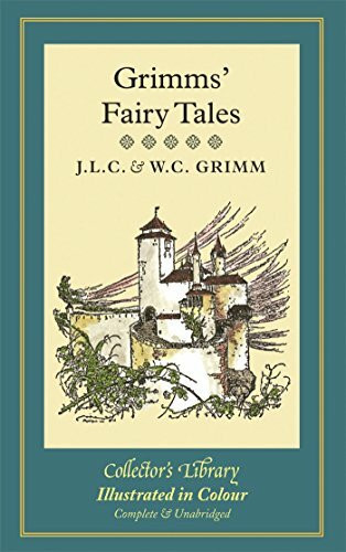 Grimms' Fairy Tales: Complete & Unabridged