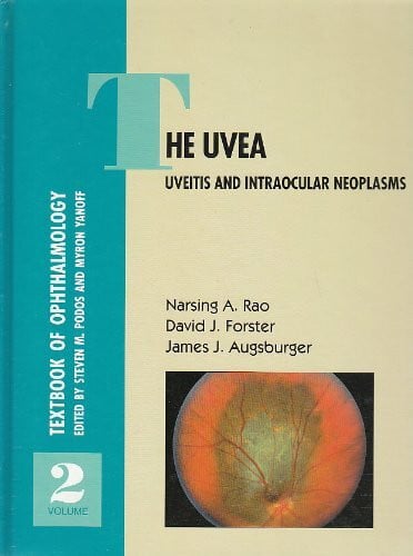Textbook of Ophthalmology: The Uvea : Uveitis and Intraocular Neoplasms